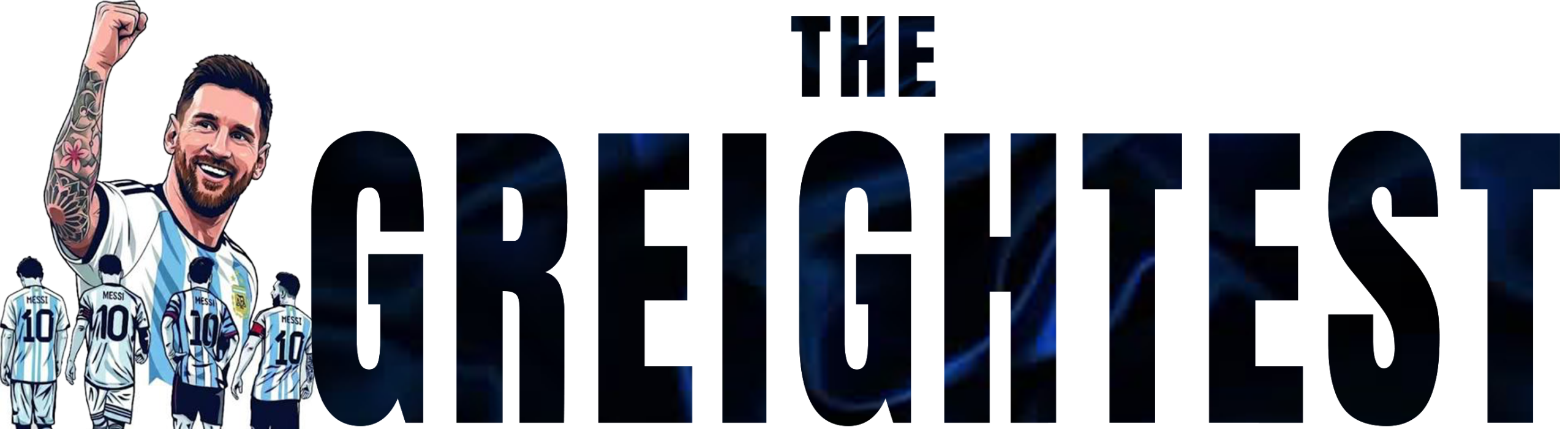 THE GREIGHTEST